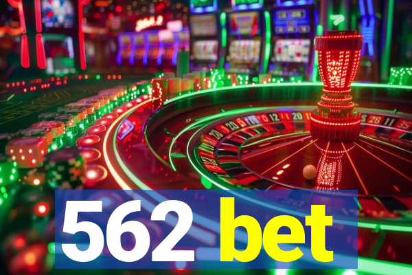 562 bet